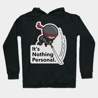 Ninja Warrior – It’s Nothing Personal. Hoodie